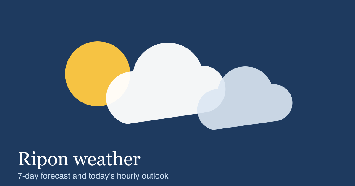 Ripon Weather: 7-Day Forecast and Today's Hourly Outlook